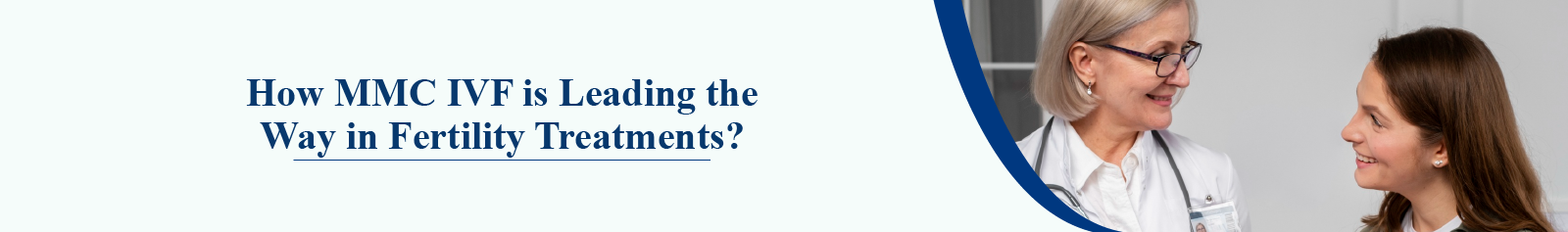 How MMC IVF is Leading the Way in Fertility Treatments?