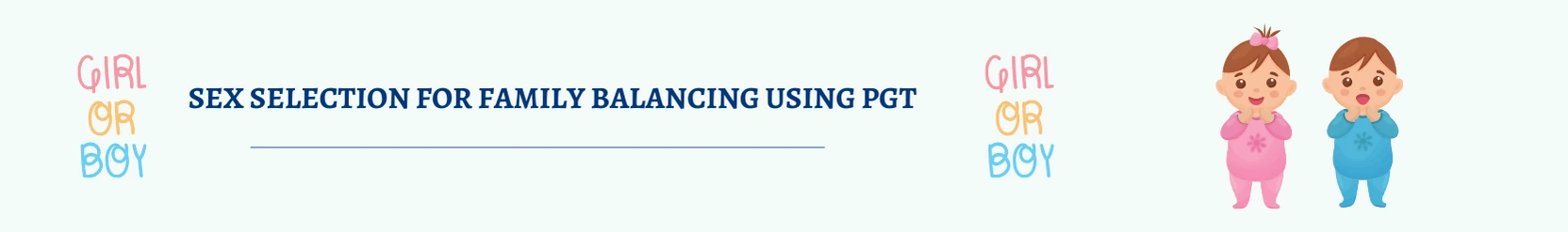 Sex Selection For Family Balancing Using PGT