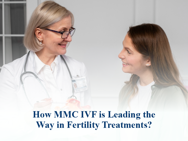 How MMC IVF is Leading the Way in Fertility Treatments?