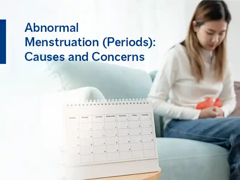 Abnormal Menstruation (Periods): Causes and Concerns.