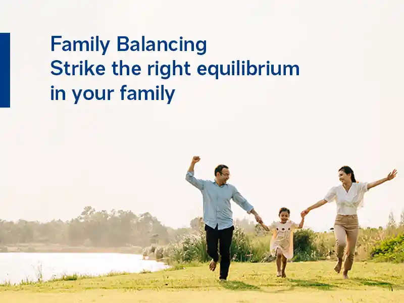 ‘Family Balancing’ - Strike the right equilibrium in your family.