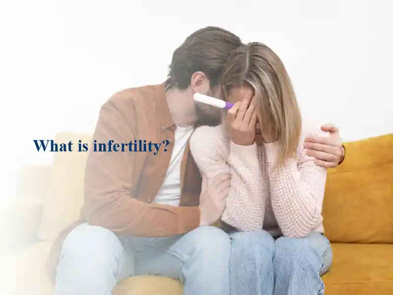 WHAT IS INFERTILITY?