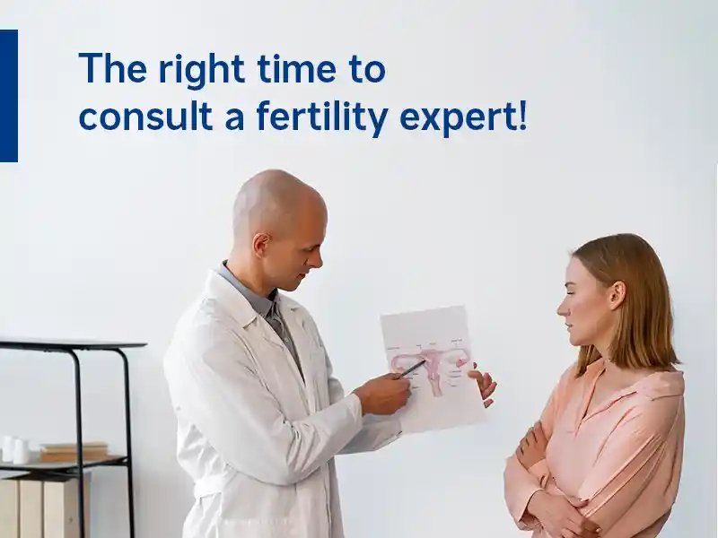 The right time to consult a fertility expert!