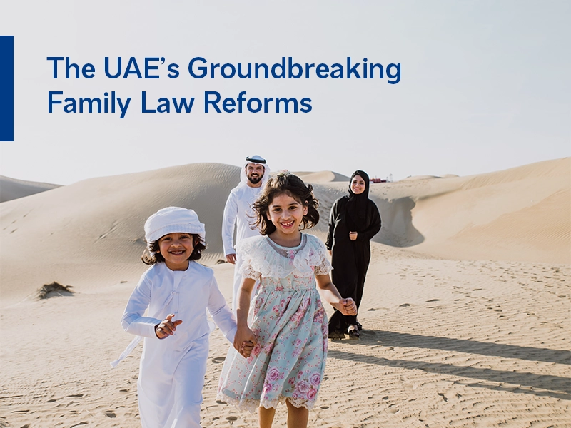 The UAE’s Groundbreaking Family Law Reforms