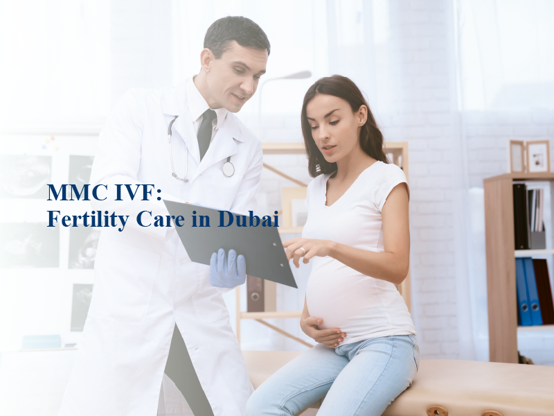 MMC IVF: FERTILITY CARE IN DUBAI